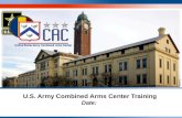 Visit us at usacac.army.mil AMERICA’S ARMY OUR PROFESSION – STAND STRONG U.S. Army Combined Arms Center Training Date: