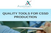QUALITY TOOLS FOR CSSD PRODUCTION. OVERVIEW Quality Management Systems Non conformance analysis Benchmarking performance Continuous improvement.