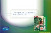 © 2005 Pearson Education Computer Graphics with OpenGL 3e.