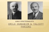 EARLY FUNCTIONALISTS: 1.  The Sociology that we know today is as a result of the works of Emile Durkheim.  Like Comte, and other academics at the time,