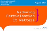 August 2014 Widening Participation It Matters.  Workforce Planning Attracting and recruiting the right people to the posts we have identified.