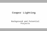 Cooper Lighting Background and Potential Projects.