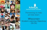Partnering to help all kids learn Wisconsin Student Learning Objectives (SLOs)