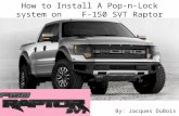 How to Install A Pop-n-Lock system on F-150 SVT Raptor By: Jacques DuBois.