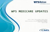 WPS M EDICARE U PDATES Aileen K. Sigler, Analyst and Mary E. Muchow, Analyst Provider Outreach & Education American Association of Healthcare Administrative.