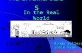 MathematicsMathematics In the Real World Ronda Sellers Josie Ryan Douglas Meade Douglas Meade.