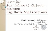 Facade: A Compiler and Runtime for (Almost) Object-Bounded Big Data Applications UC Irvine USA Khanh Nguyen Khanh Nguyen, Kai Wang, Yingyi Bu, Lu Fang,