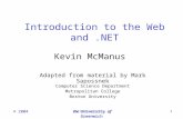 © 2004 the University of Greenwich 1 Introduction to the Web and.NET Kevin McManus Adapted from material by Mark Sapossnek Computer Science Department.