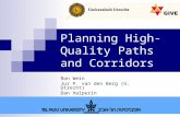 Planning High-Quality Paths and Corridors Ron Wein Jur P. van den Berg (U. Utrecht) Dan Halperin.