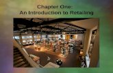 Chapter One: An Introduction to Retailing. Chapter Objectives  To define retailing, consider it from different perspectives, demonstrate its impact,