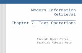 Modern Information Retrieval Chapter 7: Text Operations Ricardo Baeza-Yates Berthier Ribeiro-Neto.