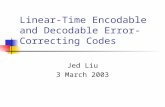 Linear-Time Encodable and Decodable Error-Correcting Codes Jed Liu 3 March 2003.