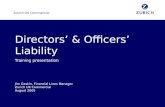 Directors’ & Officers’ Liability Training presentation Zurich UK Commercial Jim Gaskin, Financial Lines Manager Zurich UK Commercial August 2005.