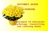 OUTCOMES BASED LEARNING Department of Education Psychology, Counselling and Learning Needs 1.