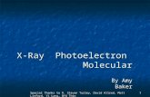 1 X-Ray Photoelectron Molecular By Amy Baker R. Steven Turley, David Allred, Matt Linford, Yi Lang, BYU Thin Special Thanks to R. Steven Turley, David.