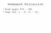 Homework Discussion Read pages 372 – 382 Page 394: 1 – 6, 11 – 12,