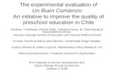 The experimental evaluation of Un Buen Comienzo: An initiative to improve the quality of preschool education in Chile Hirokazu Yoshikawa, Andrea Rolla,