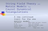 String Field Theory and Matrix Models for Causal Dynamical Triangulations A new continuum limit for the one matrix model Jan AmbjornNiels Bohr and Univ.