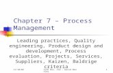11/10/02SJSU Bus. 142 - David Bentley1 Chapter 7 – Process Management Leading practices, Quality engineering, Product design and development, Process evaluation,