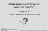 Managerial Economics & Business Strategy Chapter 12 The Economics of Information McGraw-Hill/Irwin Michael R. Baye, Managerial Economics and Business Strategy.
