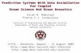 Prediction Systems With Data Assimilation For Coupled Ocean Science And Ocean Acoustics Allan R. Robinson Pierre F.J. Lermusiaux Division of Engineering.