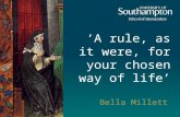 ‘A rule, as it were, for your chosen way of life’ Bella Millett.