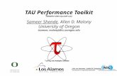 TAU Performance Toolkit (WOMPAT 2004 OpenMP Lab) Sameer Shende, Allen D. Malony University of Oregon {sameer, malony}@cs.uoregon.edu.