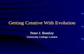 Getting Creative With Evolution Peter J. Bentley University College London.