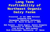 Long Term Profitability of Northeast Organic Dairy Farms Presented at the 2009 National Extension Risk Management Education Conference Reno, NV March 31-April.