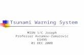 Tsunami Warning System MIDN 1/C Joseph Professor Avramov-Zamurovic ES495 01 DEC 2008.