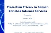 Protecting Privacy in Sensor- Enriched Internet Services Presenter: Yan Ke, CMU In collaboration with: Phillip B. Gibbons, Brad Karp, Rahul Sukthankar,