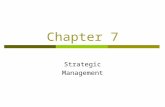 Chapter 7 Strategic Management. Learning Objectives After reading this chapter, you should be able to:  Explain how the firm’s external environment should.