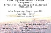 Crowd representations in event management: Effects on wellbeing and collective resilience John Drury and David Novelli (University of Sussex) Clifford.