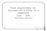 From Algorithms to Systems-on-a-Chip in a Semester E225C - 2000 Borivoje Nikolić.