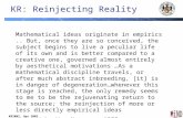 1 KR2002, Apr 2002 KR: Reinjecting Reality Mathematical ideas originate in empirics.. But, once they are so conceived, the subject begins to live a peculiar.
