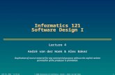 © 2010 University of California, Irvine – André van der Hoek1July 13, 2015 – 06:42:38 Informatics 121 Software Design I Lecture 4 André van der Hoek &