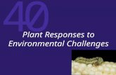 40 Plant Responses to Environmental Challenges. 40 Plant–Pathogen Interactions Pathogens have mechanisms for attacking plants, while plants have mechanical.