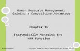 Human Resource Management: Gaining a Competitive Advantage Chapter 16 Strategically Managing the HRM Function Copyright © 2010 by the McGraw-Hill Companies,