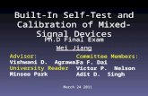 Built-In Self-Test and Calibration of Mixed-Signal Devices Ph.D Final Exam Wei Jiang Advisor: Vishwani D. Agrawal University Reader Minseo Park Committee.