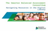 The Smarter Balanced Assessment Consortium Navigating Resources in the Digital Library.