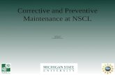 Corrective and Preventive Maintenance at NSCL. Outline Introduction to NSCL & MSU Quality Management at NSCL Tools used at NSCL for availability Future.