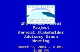 2nd Annual Pileus Project General Stakeholder Advisory Group Meeting March 9, 2004 – 4:00-6:00 PM.