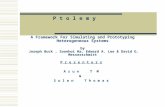 P t o l e m y A Framework For Simulating and Prototyping Heterogeneous Systems by Joseph Buck, Soonhoi Ha, Edward A. Lee & David G. Messerschmitt P r e.