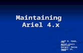 Maintaining Ariel 4.x Jeff W. Hamm, PMP Ariel Users Meeting Bangor, Maine August 24, 2006.
