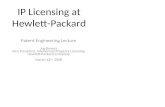 IP Licensing at Hewlett-Packard Patent Engineering Lecture Joe Beyers Vice President, Intellectual Property Licensing Hewlett-Packard Company March 12.