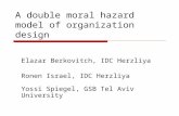 A double moral hazard model of organization design Elazar Berkovitch, IDC Herzliya Ronen Israel, IDC Herzliya Yossi Spiegel, GSB Tel Aviv University.