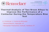 Thermal Analysis of Two Braze Alloys to Improve the Performance of a Contactor During the Temperature Rise Test G. Contreras 1, E. Gutierrez-Miravete 2.