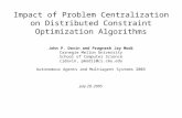 Impact of Problem Centralization on Distributed Constraint Optimization Algorithms John P. Davin and Pragnesh Jay Modi Carnegie Mellon University School.