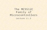 The MC9S12C Family of Microcontrollers Lecture L1.3.
