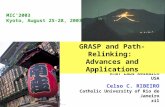 August 2003 GRASP and path-relinking: Advances and applications 1/104 MIC’2003 Maurício G.C. RESENDE AT&T Labs Research USA Celso C. RIBEIRO Catholic University.